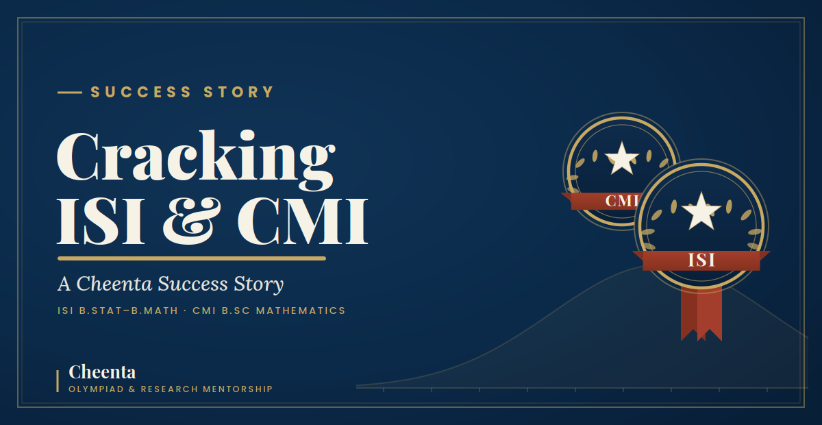 ISI B.Stat-B.Math and CMI BSc. Math Entrance Success Story 2026