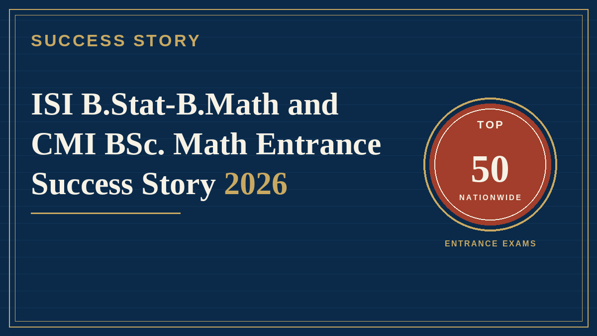 ISI B.Stat-B.Math and CMI BSc. Math Entrance Success Story 2026